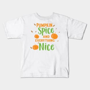 Pumpkin Spice And Everything Nice, Fall, Autumn Kids T-Shirt